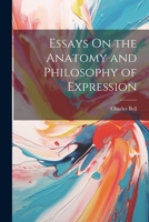 Essays On the Anatomy and Philosophy of Expression 1021422983 Book Cover