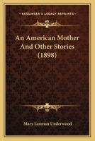 An American Mother, & Other Stories 1165272776 Book Cover