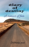 diary of destiny: A memoir of fate B0GSVHHJWR Book Cover