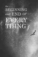 The Beginning and End of Everything: 101 Quotes on Love from Writers B0FG1Q86NZ Book Cover