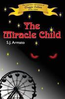 The Miracle Child: The Legendary Adventures of Maggie Golden 1492790346 Book Cover
