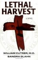Lethal Harvest (Bioethics Series #1) 0825423716 Book Cover