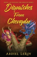 Dispatches From Chengdu B09MYSQF2X Book Cover