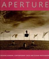 Aperture 152: Crossing Borders, Contemporary Czech & Slovak Photography (Aperture) 089381816X Book Cover