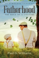 Fatherhood: The Role of a Lifetime B0C5C35TGX Book Cover