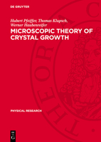 Microscopic Theory of Crystal Growth (Physical Research) 3112720342 Book Cover