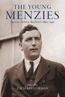 The Young Menzies: Success, Failure, Resilience 1894-1942 0522879225 Book Cover