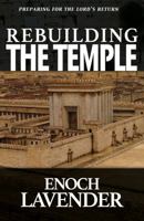 Rebuilding the Temple: Preparing for the Lord's Return 0646986708 Book Cover