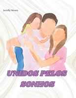 UNIDOS PELOS SONHOS (Portuguese Edition) B0CW5DX8HN Book Cover