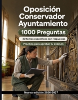 Oposición Conservador Ayuntamiento — — 1000 Preguntas test corregidas: Conservación preventiva, inventario, diagnóstico y seguridad de colecciones: ... con respuestas explicadas (Spanish Edition) B0HG9B7VSY Book Cover