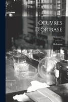 Oeuvres d'Oribase; Volume 4 1017641536 Book Cover