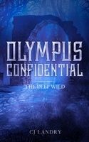 Olympus Confidential: The Deep Wild 1650190719 Book Cover