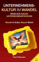 Unternehmenskultur im Wandel: Wege zur agilen Unternehmensführung: Warum Unternehmenskultur ein Erfolgstreiber ist. 3902828420 Book Cover