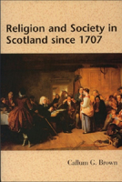 Religion and Society in Scotland since 1707 0748608869 Book Cover