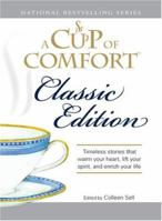 A Cup of Comfort Classic Edition: Stories That Warm Your Heart, Lift Your Spirit, and Enrich Your Life 1572157178 Book Cover