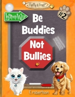 Be Buddies Not Bullies 0986226424 Book Cover