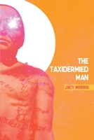 The Taxidermied Man 1685100635 Book Cover
