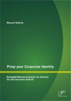 Pimp Your Corporate Identity: Bewegtbildkommunikation Im Internet Fur Den Besseren Auftritt 384289287X Book Cover