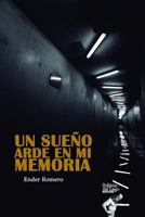 UN SUEÑO ARDE EN MI MEMORIA 1731510969 Book Cover