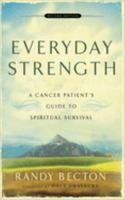 Everyday Strength,: A Cancer Patients Guide to Spiritual Survival 0801066298 Book Cover