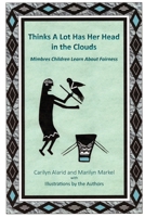 Thinks A Lot Has Her Head in the Clouds: Mimbres Children Learn About Fairness 1632933004 Book Cover