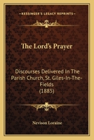 The Lord's Prayer Discourses 0548841039 Book Cover