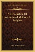 An Evaluation Of Instructional Methods In Religion 1428661433 Book Cover
