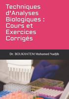 Techniques d'Analyses Biologiques: Cours et Exercices Corrig�s 1079431535 Book Cover