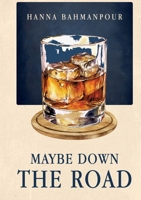 Maybe down the road 8771886249 Book Cover