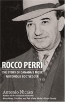 Rocco Perri: The Story of Canada's Most Notorious Bootlegger 0470835265 Book Cover