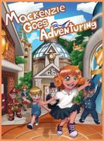 MacKenzie Goes Adventuring 1941880150 Book Cover