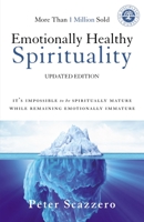Emotionally Healthy Spirituality: Unleash the Power of Authentic Life in Christ