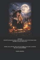 SAMHAIN DECRETOS MAGICOS PARA CADA HORA DEL DIA DE LA FESTIVIDAD PARA RECIBIR EL NUEVO AÑO CELTA: DESDE LAS 12 PM DEL DIA 31 DE OCTUBRE A LAS 12 DE LA NOCHE DEL DIA 1 DE NOVIEMBRE (Spanish Edition) B0GKFYGZ73 Book Cover