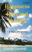 Happiness, Hurt and Healing!: A Man's Perspective B0GY7TBQYN Book Cover
