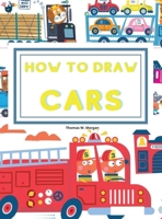 How to draw Cars: Learn to draw step by step awesome cars, trucks and other vehicles for kids ages 4-12 733432563X Book Cover