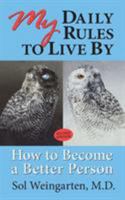 My Daily Rules to Live By-Second Edition: How to Become a Better Person 099744374X Book Cover