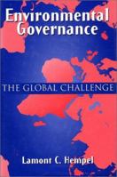 Environmental Governance: The Global Challenge 1559634480 Book Cover