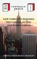 New York City Becomes the Capital of the New World Order 1491829222 Book Cover