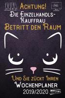 Achtung! Die Einzelhandelskauffrau betritt den Raum und Sie z�ckt Ihren Wochenplaner 2019 - 2020: DIN A5 Kalender / Terminplaner / Wochenplaner 2019 - 2020 18 Monate: Juli 2019 bis Dezember 2020 mit J 1083076310 Book Cover