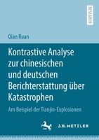 Kontrastive Analyse Zur Chinesischen und Deutschen Berichterstattung ?ber Katastrophen : Am Beispiel der Tianjin-Explosionen 3662627396 Book Cover