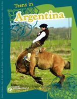 Teens in Argentina (Global Connections) 0756540372 Book Cover