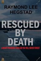 Rescued By Death 1974317528 Book Cover