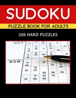 Sudoku Puzzle Book For Adults 200 Hard Puzzles: Difficult Solved Sudoku Puzzles Book to Solve with Answers B08WZ4NX8G Book Cover