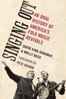 Singing Out: An Oral History of America's Folk Music Revivals 0199896569 Book Cover