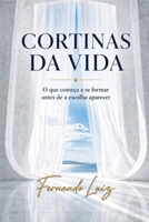 CORTINAS DA VIDA: O que já está decidido dentro de você antes da escolha aparecer (Portuguese Edition) B0GX5V37NC Book Cover