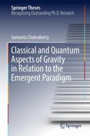 Classical and Quantum Aspects of Gravity in Relation to the Emergent Paradigm 3319637320 Book Cover