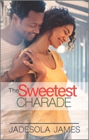The Sweetest Charade: A Fake Dating Black Romance 1335475230 Book Cover