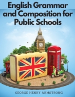 English Grammar and Composition: for Public Schools 1013406001 Book Cover