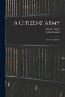 A Citizens' Army: The Swiss System - Primary Source Edition 101734616X Book Cover