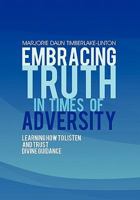Embracing Truth in Times of Adversity: Learning How to Listen and Trust Divine Guidance 1462017487 Book Cover
